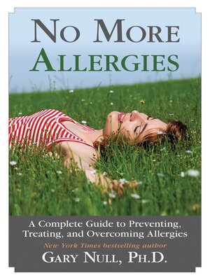 cover image of No More Allergies: a Complete Guide to Preventing, Treating, and Overcoming Allergies